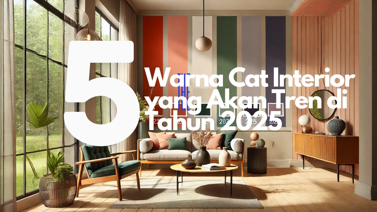 5 Warna Cat Interior yang Akan Tren di Tahun 2025